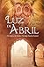 Luz de Abril: Un viaje a la India. Un viaje hacia el amor. (Spanish Edition)