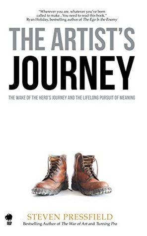 The Artist's Journey: The Wake of the Hero's Journey and the Lifelong Pursuit of Meaning (Kindle Edition)