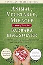 Animal, Vegetable, Miracle by Barbara Kingsolver