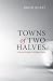 Towns of Two Halves