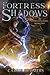 Fortress of Shadows (Stonehaven League, #2)