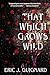That Which Grows Wild