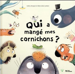 Qui a mangé mes cornichons ?