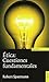 Ética: Cuestiones Fundamentales