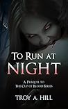 To Run at Night (Cup of Blood #0.5)