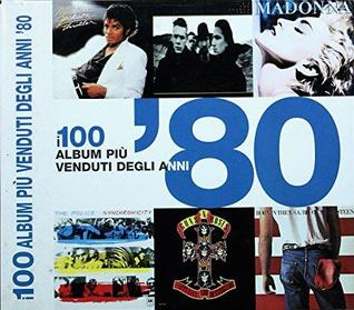 I cento album più venduti degli anni '80
