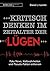 Kritisch denken im Zeitalter der Lügen: Fake News, Halbwahrheiten und Pseudo-Fakten entlarven