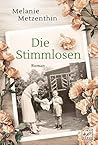 Die Stimmlosen by Melanie Metzenthin