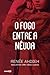 O fogo entre a névoa (O fogo entre a névoa, #1)