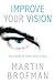 Improve Your Vision: Your Guide to Clearer Inner Vision