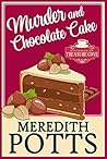 Murder and Chocolate Cake (Daley Buzz Mystery, #17), by Meredith Potts