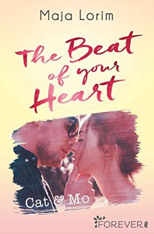The Beat of your Heart: Cat & Mo (German Edition)