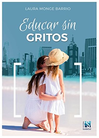 Educar sin gritos (Kindle Edition)