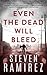 Even The Dead Will Bleed (Tell Me When I'm Dead #3)