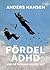 Fördel ADHD: Var på skalan ...