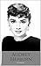 AUDREY HEPBURN: An Audrey H...