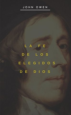 La fe de los Elegidos de Dios