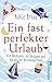 Ein fast perfekter Urlaub: Vier Heldinnen, die Bretagne und das übliche Beziehungschaos