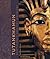 Tutankhamun: Egyptology's G...
