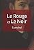 Le rouge et le noir by Stendhal Le rouge et le noir by Stendhal