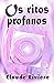 Os Ritos Profanos