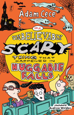 The Unbelievably Scary Thing that Happened in Huggabie Falls (The Huggabie Falls Trilogy #2)
