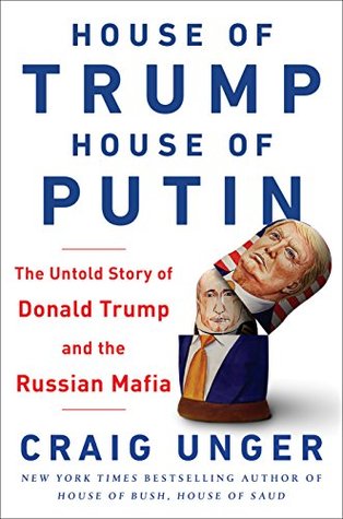 House of Trump, House of Putin: The Untold Story of Donald Trump and the Russian Mafia (Kindle Edition)