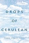 Drops of Cerulean Drops of Cerulean