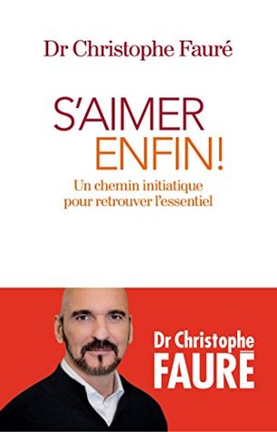 S'aimer enfin !: Un chemin initiatique pour retrouver l'essentiel (Paperback)