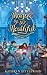 Magic by the Mouthful (The Bliss Bakery, #4)