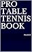 Pro Table Tennis Book