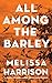 All Among the Barley by Melissa Harrison