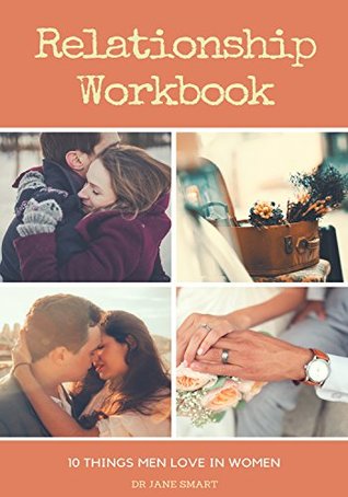 Relationship Workbook: 10 Things Men Love In Women (Kindle Edition)
