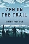 Zen on the Trail: Hiking as Pilgrimage Book cover for Zen on the Trail: Hiking as Pilgrimage