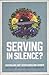 Serving in Silence? by Noah Riseman