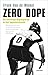 Zero dope: de eeuwige dopingstrijd in het wielrennen. Met getuigenissen over en van Lance Armstrong, Frank Vandenbroucke, Jan Ulrich en Eddy Merckx (Dutch Edition)