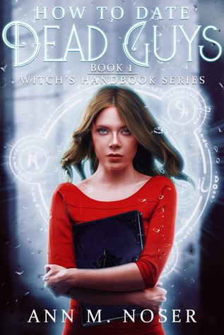 How to Date Dead Guys (The Witch's Handbook, #1)