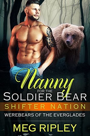 Nanny For The Soldier Bear (Werebears Of The Everglades, #3)