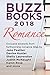 Buzz Books 2018 Romance Exclusive excerpts from forthcoming titles by Jane Feather, Denise Hunter, Shelly Laurenston, Judith McNaught, Karen Rose and more by Publishers Lunch