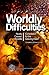 Worldly Difficulties; Reality, causes, benefits; Consolation ... by Shawana A. Aziz