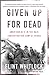 Given Up For Dead: American GI's in the Nazi Concentration Camp at Berga