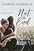 Not the End by Gianna Gabriela Not the End by Gianna Gabriela