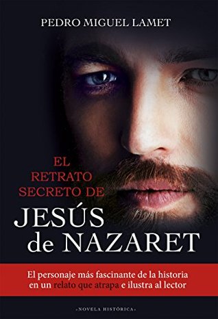 El retrato secreto de Jesús de Nazaret (Kindle Edition)