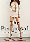 The Proposal: A Billionaire Boss Menage Erotica