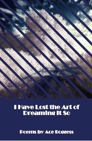 I Have Lost the Art of Dreaming It So (Paperback)