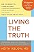 Living the Truth: Transform Your Life Through the Power of Insight and Honesty