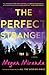 The Perfect Stranger by Megan Miranda