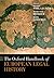 The Oxford Handbook of European Legal History (Oxford Handbooks)