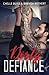 Dirty Defiance (Filthy Politics, #3)