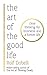 Art Of The Good Life